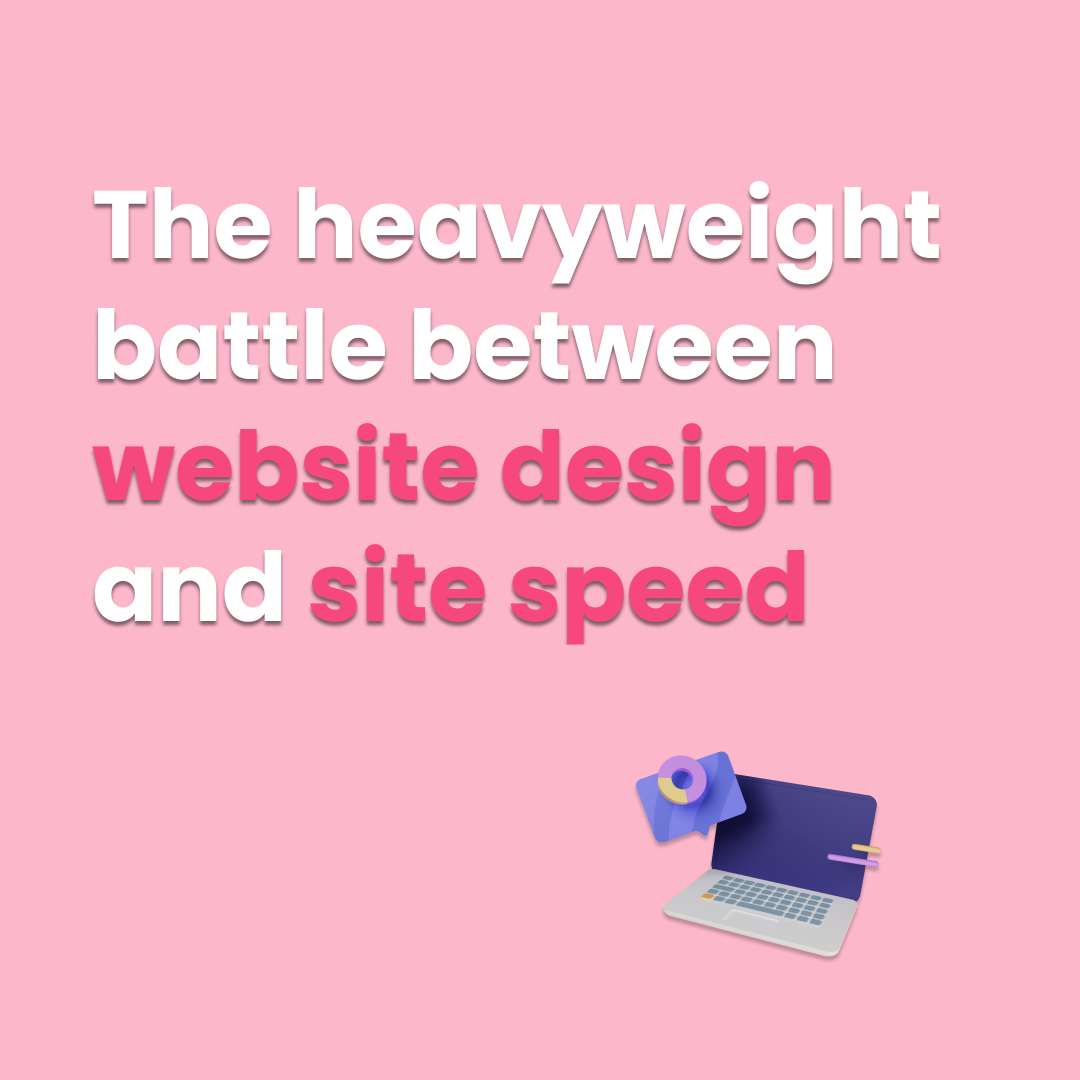 the heavyweight battle between website design and speed